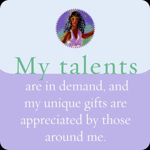 Mijn talenten zijn gewild, en mijn unieke geschenken worden gewaardeerd door de mensen om mij heen.