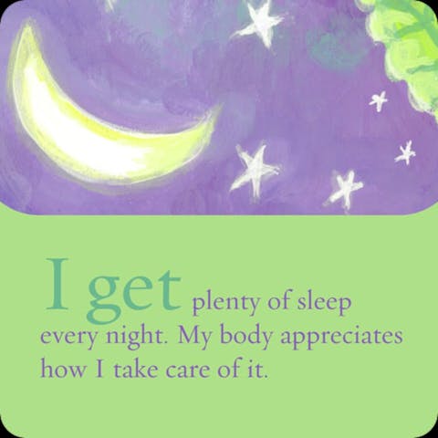 Ik krijg genoeg slaap iedere nacht. Mijn lichaam waardeert de manier waarop ik voor hem/haar zorg.