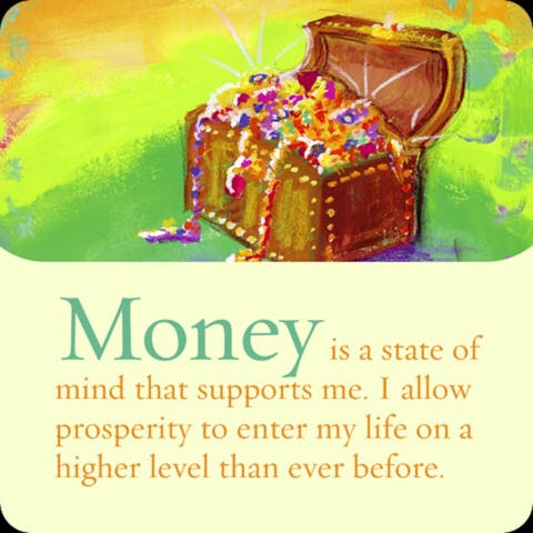 Geld heeft betrekking op een manier van denken die mij steunt. Ik sta welvaart in mijn leven toe op een hoger niveau dan ooit tevoren.