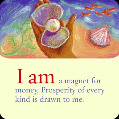 Ik ben een magneet voor geld. Iedere vorm van welvaart wordt naar mij aangetrokken.