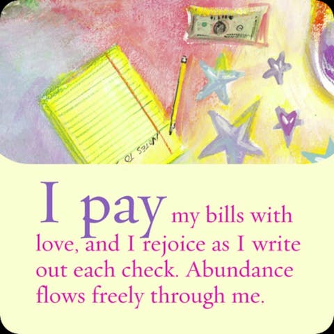 Ik betaal mijn rekeningen vanuit liefde, en ik verheug me tijdens het overmaken van deze rekeningen. Overvloed stroomt vrijheid door me heen.