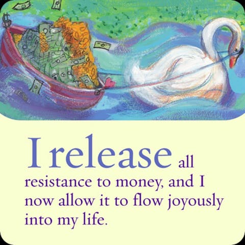Ik laat alle weerstand met betrekking tot geld los, en sta nu toe om het vreugdevol mijn leven in te laten komen.