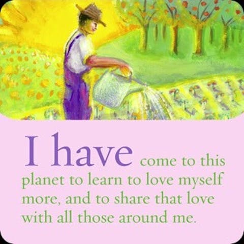 Ik ben naar deze planeet gekomen om meer van mijzelf te houden en om deze liefde met iedereen om mij heen te delen.