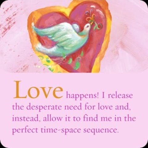 Liefde gebeurt! Ik laat de wanhopige noodzaak voor liefde los en sta het daarentegen toe om het mij te laten vinden, op het perfecte moment en op de perfecte plaats.