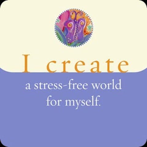 Ik creëer een stressvrije wereld voor mijzelf.