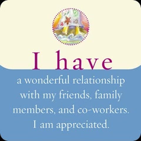 Ik heb een prachtige relatie met mijn vrienden, familieleden en collega's. Ik word gewaardeerd.