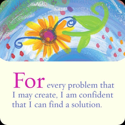 Voor ieder probleem dat ik creëer, ben ik zeker dat ik een oplossing kan vinden.